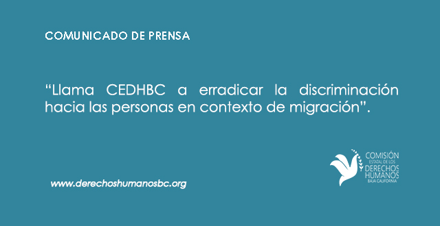Llama CEDHBC a erradicar actitudes de rechazo y xenofobia a personas en contexto de migración