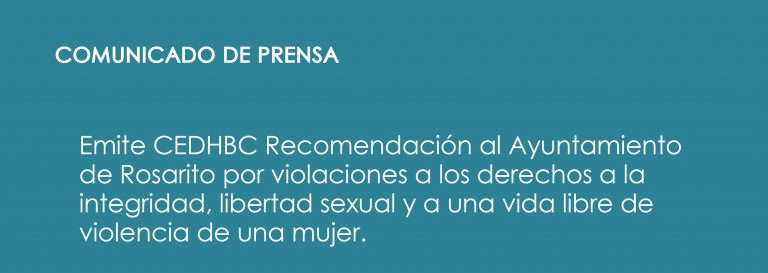 Emite CEDHBC Recomendación al Ayuntamiento de Rosarito por violaciones a los derechos a la integridad