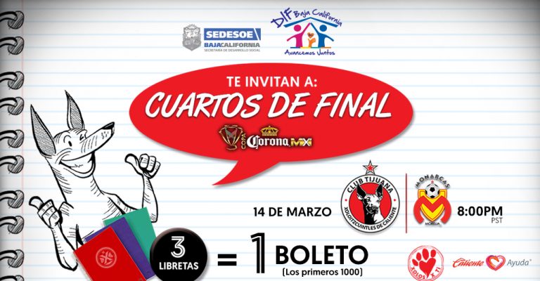 El Club Tijuana, en pro de la Educación Indígena en Baja California, hace extensiva la invitación para los Cuartos de Final de la COPA MX