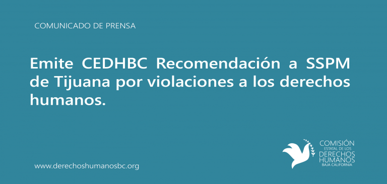 Emite CEDHBC Recomendación a SSPM de Tijuana por violaciones a los derechos humanos